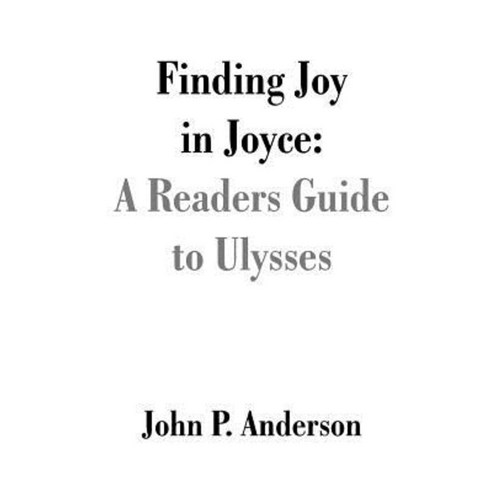 조이영어 Finding Joy in Joyce: A Readers Guide to Ulysses Paperback, Universal Publishers Best Top5