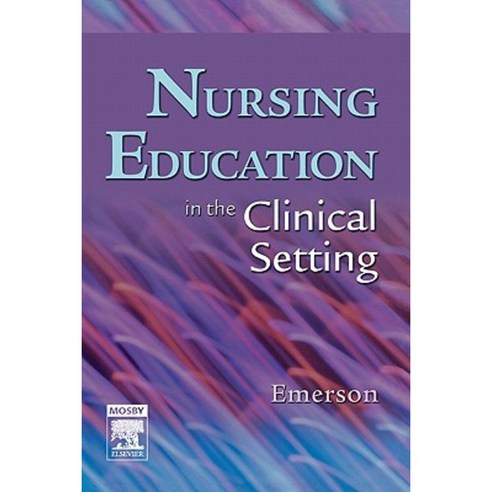 Nursing Education in the Clinical Setting Paperback, Mosby