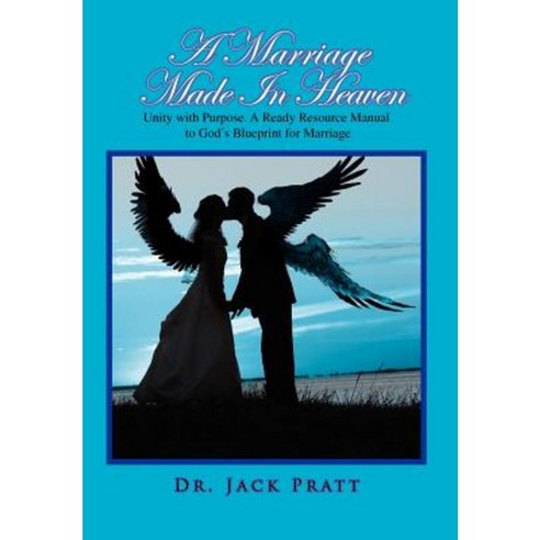 A Marriage Made in Heaven Hardcover, Xlibris Corporation