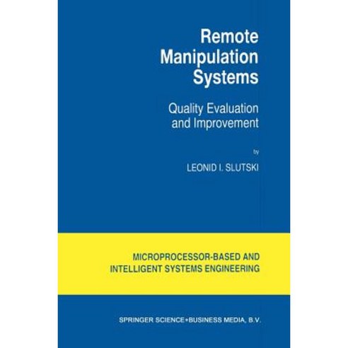 Remote Manipulation Systems: Quality Evaluation and Improvement Paperback, Springer