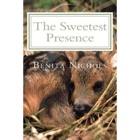 The Sweetest Presence Paperback, Createspace