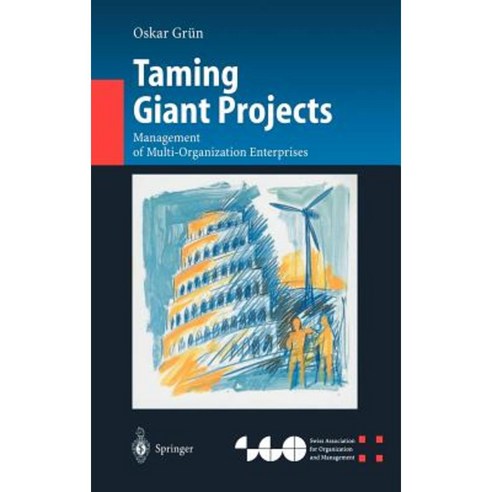 Taming Giant Projects: Management of Multi-Organization Enterprises Hardcover, Springer