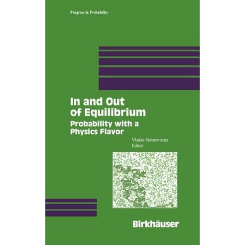 In and Out of Equilibrium: Probability with a Physics Flavor Hardcover, Birkhauser