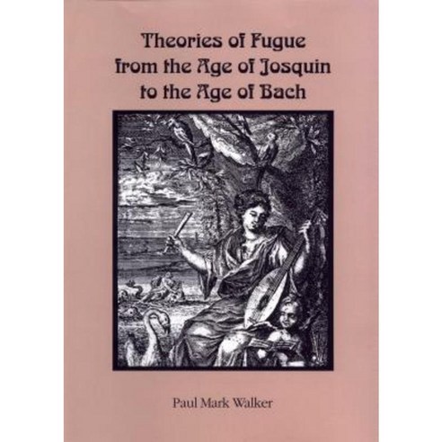 Theories of Fugue from the Age of Josquin to the Age of Bach Paperback, University of Rochester Press
