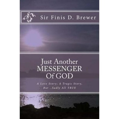 Just Another Messenger of God Paperback, Toosweetpublishing Productions