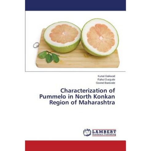 Characterization of Pummelo in North Konkan Region of Maharashtra Paperback, LAP Lambert Academic Publishing