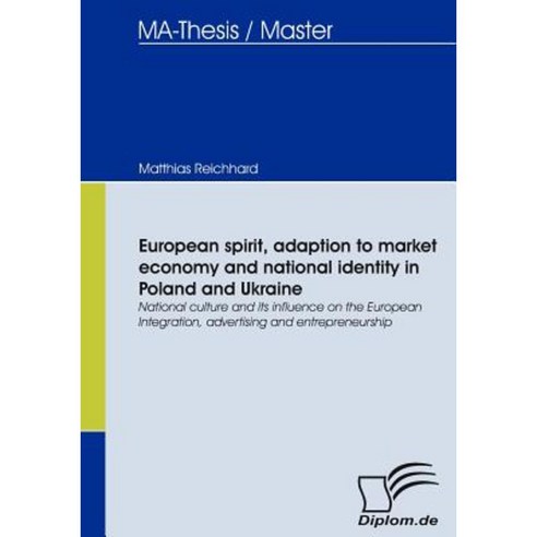 European Spirit Adaption to Market Economy and National Identity in Poland and Ukraine Paperback, Diplomica Verlag Gmbh
