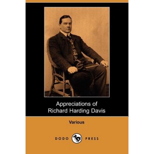 Appreciations of Richard Harding Davis (Dodo Press) Paperback, Dodo Press