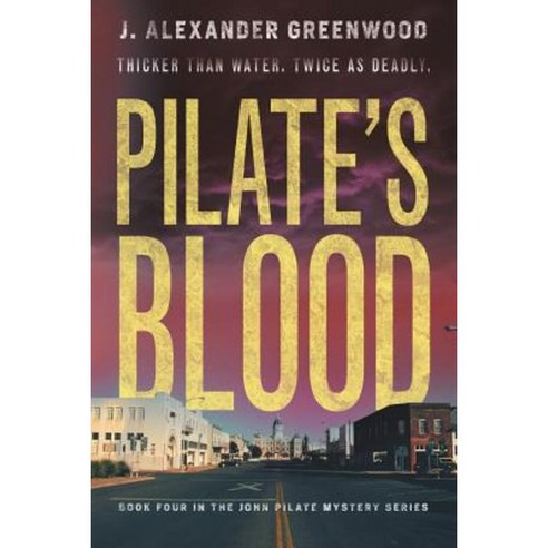 Pilate''s Blood: Thicker Than Water. Twice as Deadly. Paperback, Caroline Street Press