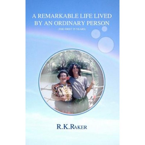 A Remarkable Life Lived by an Ordinary Person Paperback, Createspace
