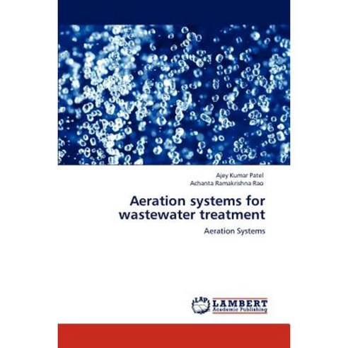 Aeration Systems for Wastewater Treatment Paperback, LAP Lambert Academic Publishing