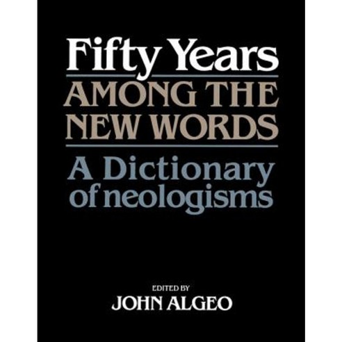 Fifty Years among the New Words, Cambridge University Press
