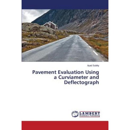 Pavement Evaluation Using a Curviameter and Deflectograph Paperback, LAP Lambert Academic Publishing