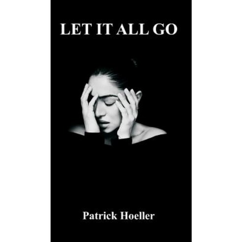 Let It All Go Hardcover, Tredition Gmbh