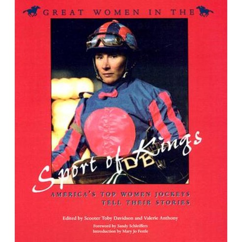 Great Women in the Sport of Kings: America''s Top Women Jockeys Tell Their Stories Hardcover, Syracuse University Press