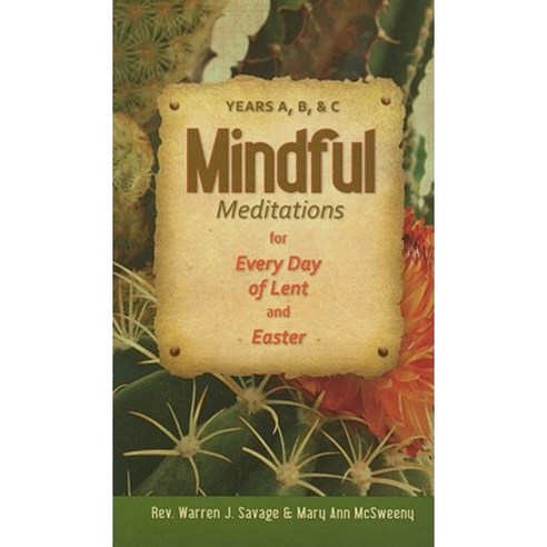 Mindful Meditations for Every Day of Lent and Easter: Years A B and C Paperback, Liguori Publications