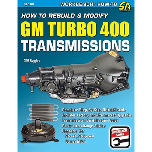 How to Rebuild & Modify GM Turbo 400 Transmissions Paperback, Cartech