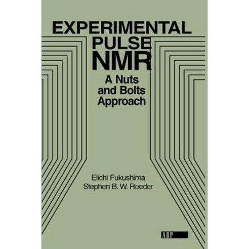 Experimental Pulse NMR: A Nuts and Bolts Approach Paperback, Westview Press