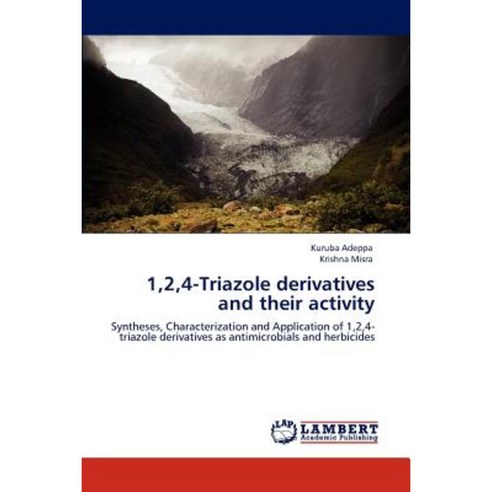 1 2 4-Triazole Derivatives and Their Activity Paperback, LAP Lambert Academic Publishing