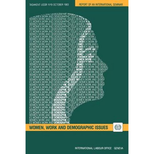 Women Work and Demographic Issues Paperback, International Labour Office