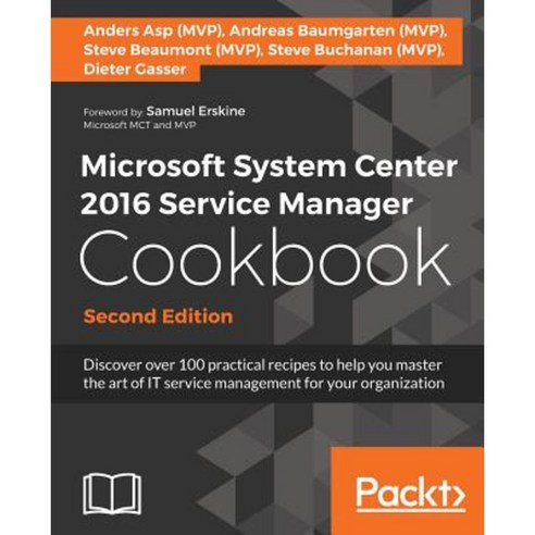 Microsoft System Center 2016 Service Manager Cookbook - Second Edition, Packt Publishing