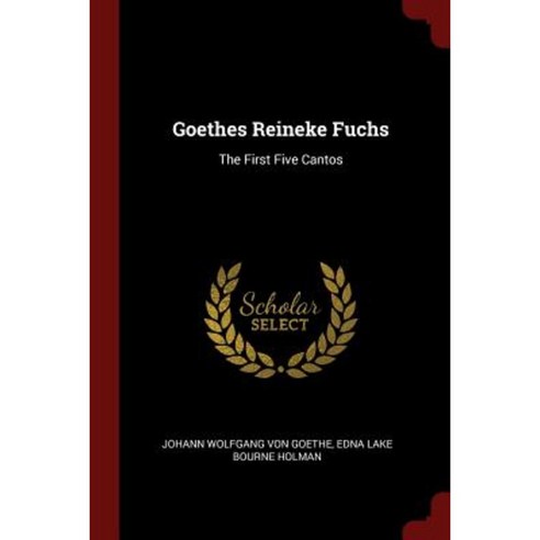 Goethes Reineke Fuchs: The First Five Cantos Paperback, Andesite Press
