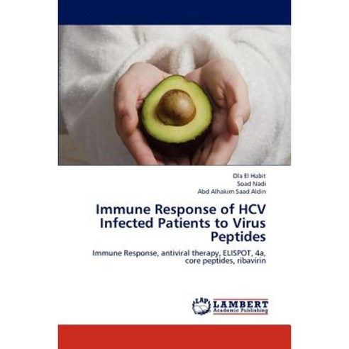 Immune Response of Hcv Infected Patients to Virus Peptides Paperback, LAP Lambert Academic Publishing