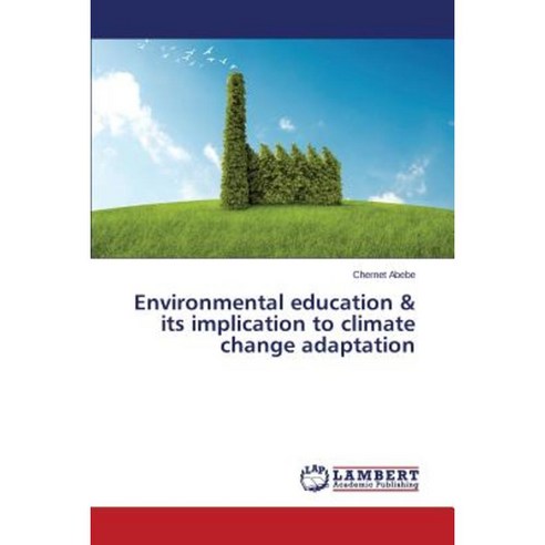 Environmental Education & Its Implication to Climate Change Adaptation Paperback, LAP Lambert Academic Publishing