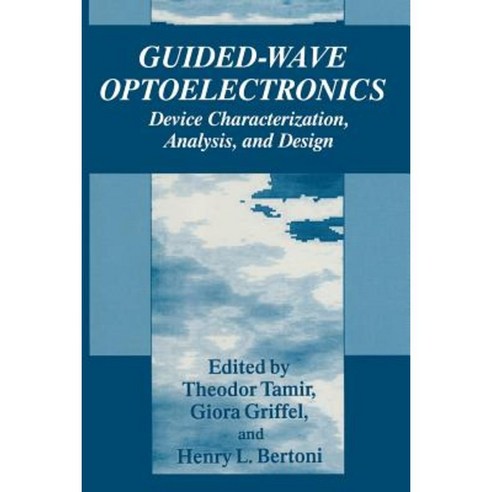 Guided-Wave Optoelectronics: Device Characterization Analysis and Design Paperback, Springer