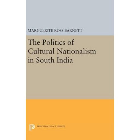 The Politics of Cultural Nationalism in South India Hardcover, Princeton University Press
