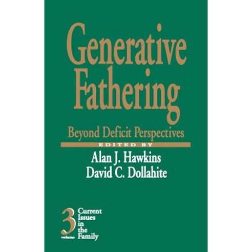 Generative Fathering: Beyond Deficit Perspectives Paperback, Sage Publications, Inc