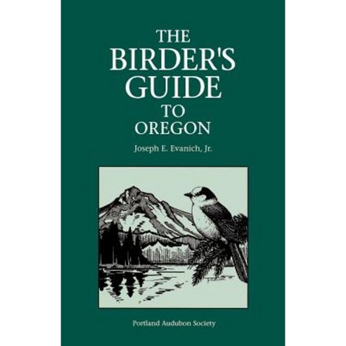 The Birder''s Guide to Oregon Paperback, Audubon Society of Portland