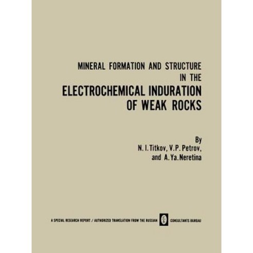 Mineral Formation and Structure in the Electrochemical Induration of Weak Rocks Paperback, Springer