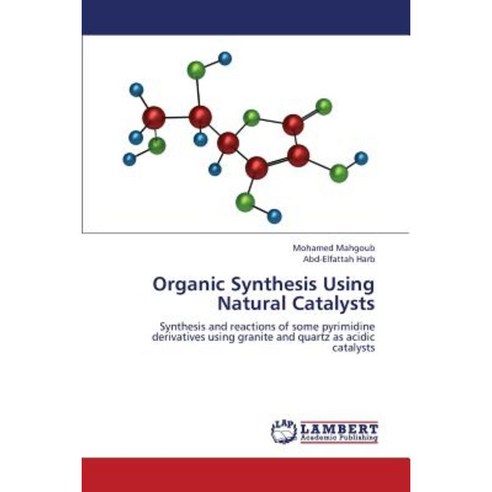 Organic Synthesis Using Natural Catalysts Paperback, LAP Lambert Academic Publishing