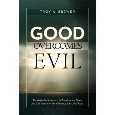 Good Overcomes Evil Paperback, Aventine Press