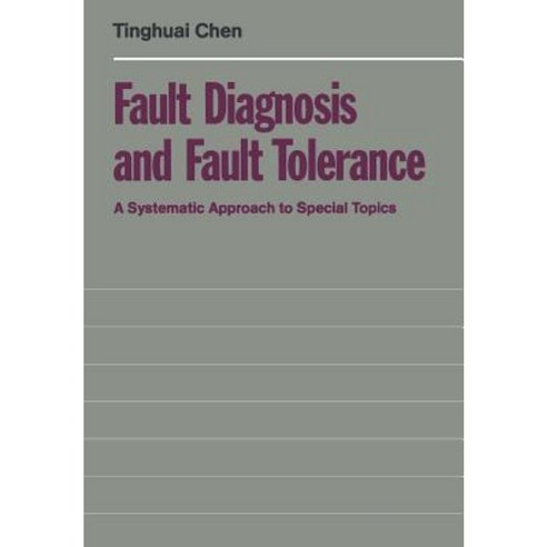 Fault Diagnosis and Fault Tolerance: A Systematic Approach to Special Topics Paperback, Springer