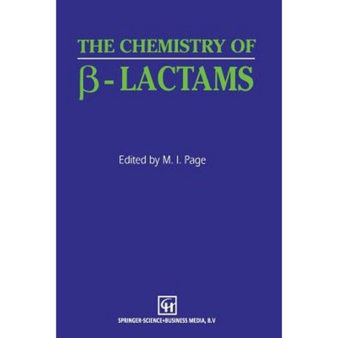 The Chemistry of &#946;-Lactams Paperback, Springer