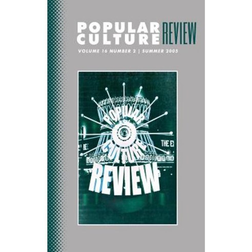 Popular Culture Review: Vol. 16 No. 2 Summer 2005 Paperback, Westphalia Press