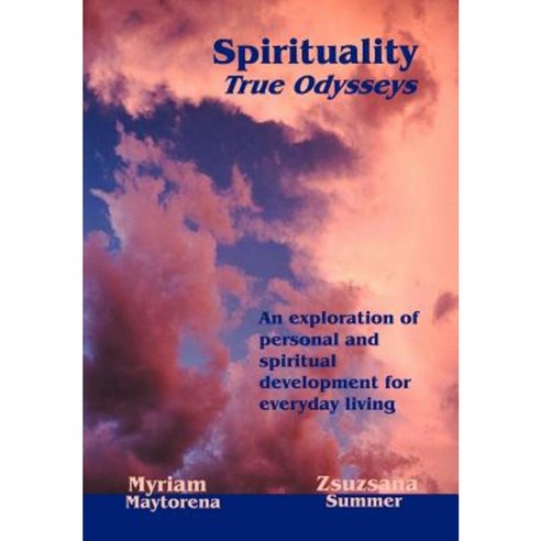 Spirituality: True Odysseys Hardcover, iUniverse