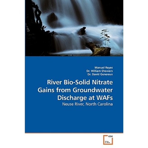 River Bio-Solid Nitrate Gains from Groundwater Discharge at Wafs Paperback, VDM Verlag