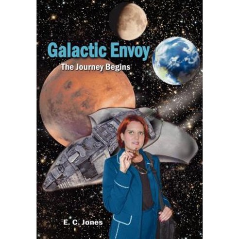 Galactic Envoy: The Journey Begins Hardcover, Authorhouse