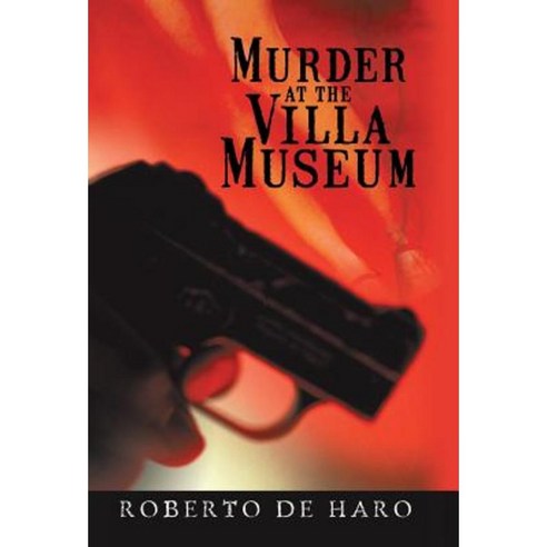 Murder at the Villa Museum Hardcover, iUniverse