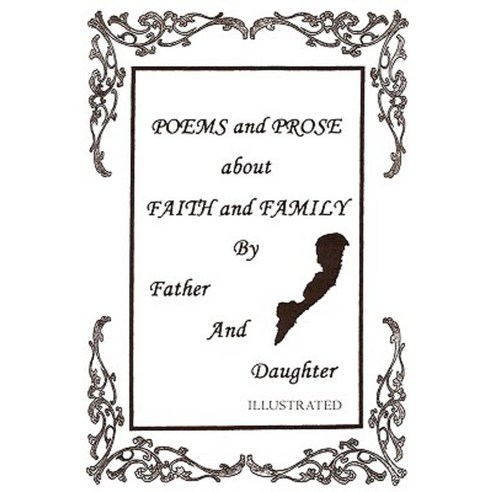 Poems and Prose about Faith and Family by Father and Daughter Paperback, Xulon Press