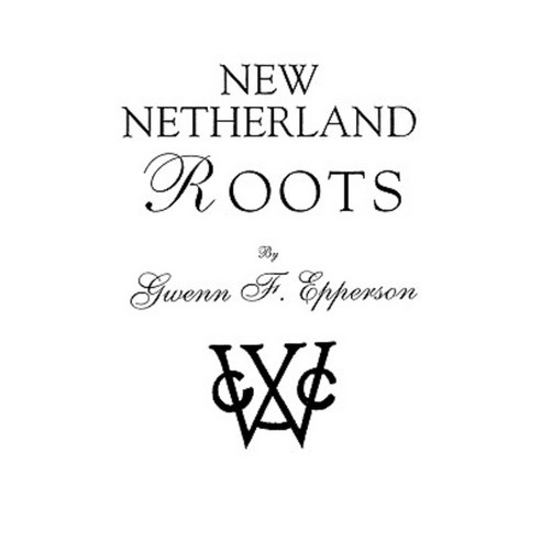 New Netherland Roots Paperback, Clearfield