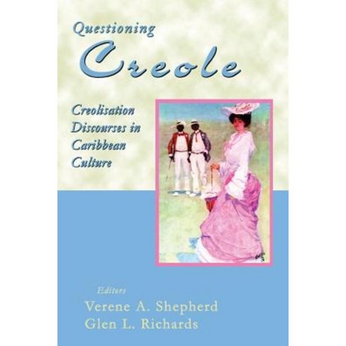 Questioning Creole: Creolisation Discourses in Caribbean Culture Paperback, Ian Randle Publishers