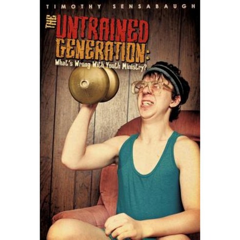 The Untrained Generation Paperback, Xulon Press