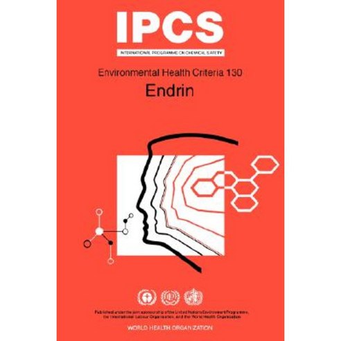Endrin: Environmental Health Criteria Series No 130 Paperback, World Health Organization