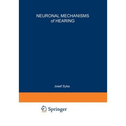 Neuronal Mechanisms of Hearing Paperback, Springer