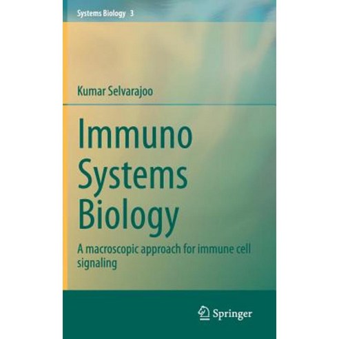 Immuno Systems Biology: A Macroscopic Approach for Immune Cell Signaling Hardcover, Springer
