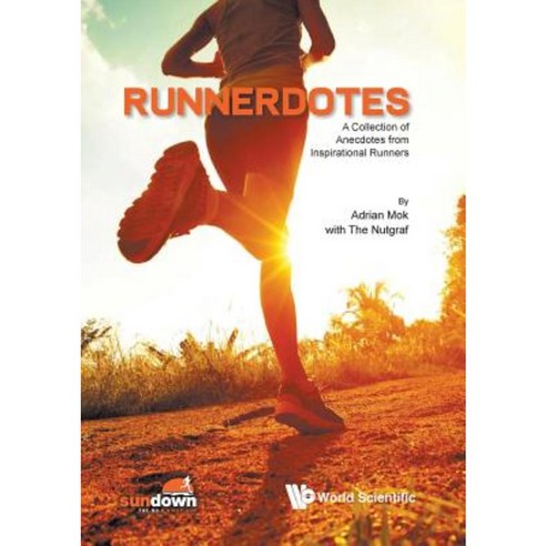 Runnerdotes: A Collection of Anecdotes from Inspirational Runners Paperback, World Scientific Publishing Company